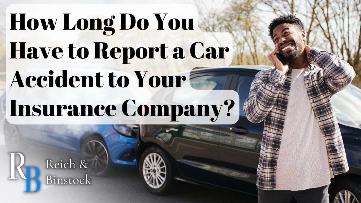 how long do you have to report a car accident to your insurance company